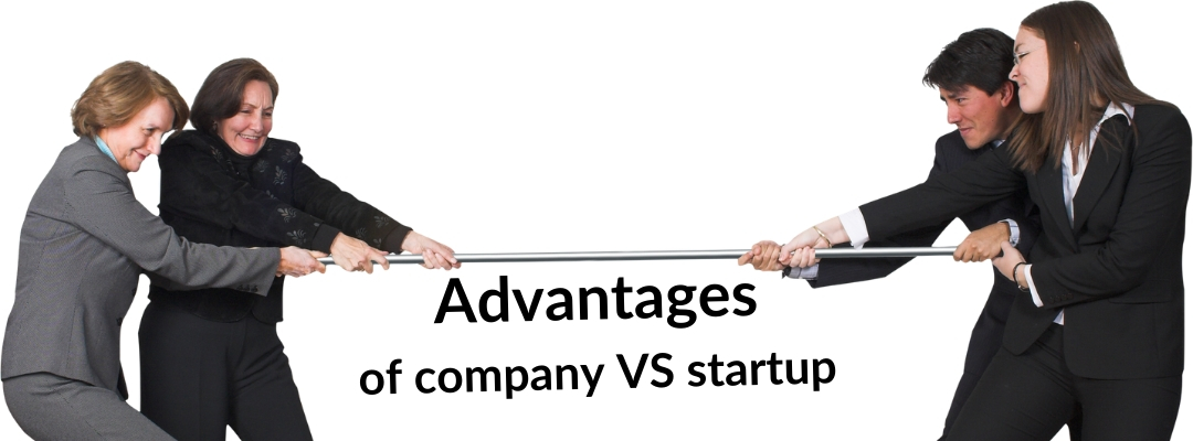 Advantages of company VS startup