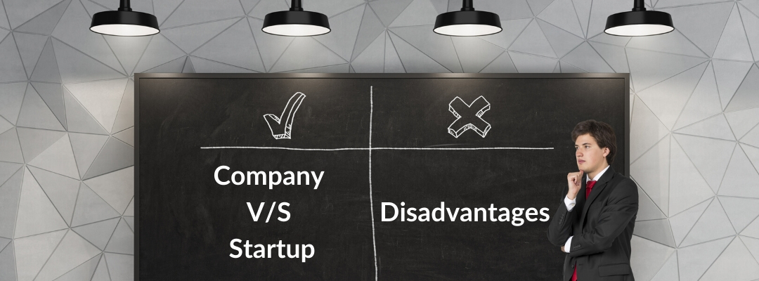 Disadvantages of company VS startup