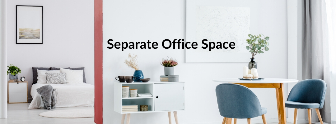 Separate office space for working from home