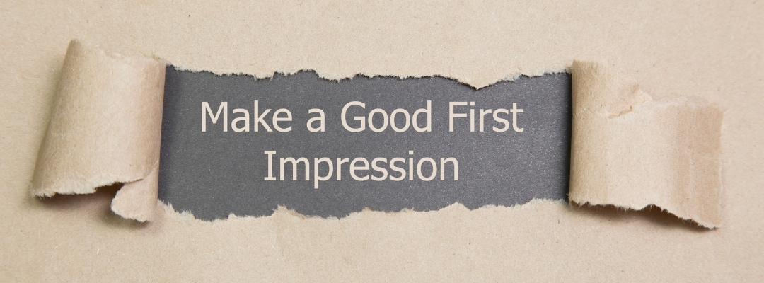 Like facts. Make a good first impression. Make an impression. Good impression.