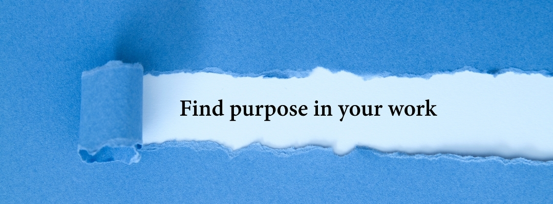 Why Working with purpose is so important?