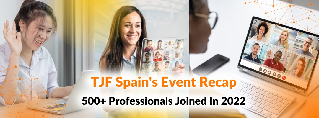 TJF Spain’s 2022 Recap: 500+ Talents Participated