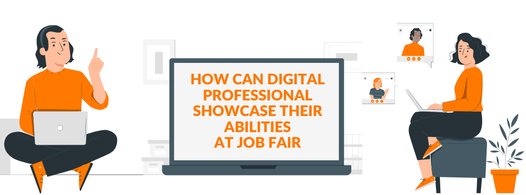 How Can Digital Professionals Showcase Abilities at a Job Fair?