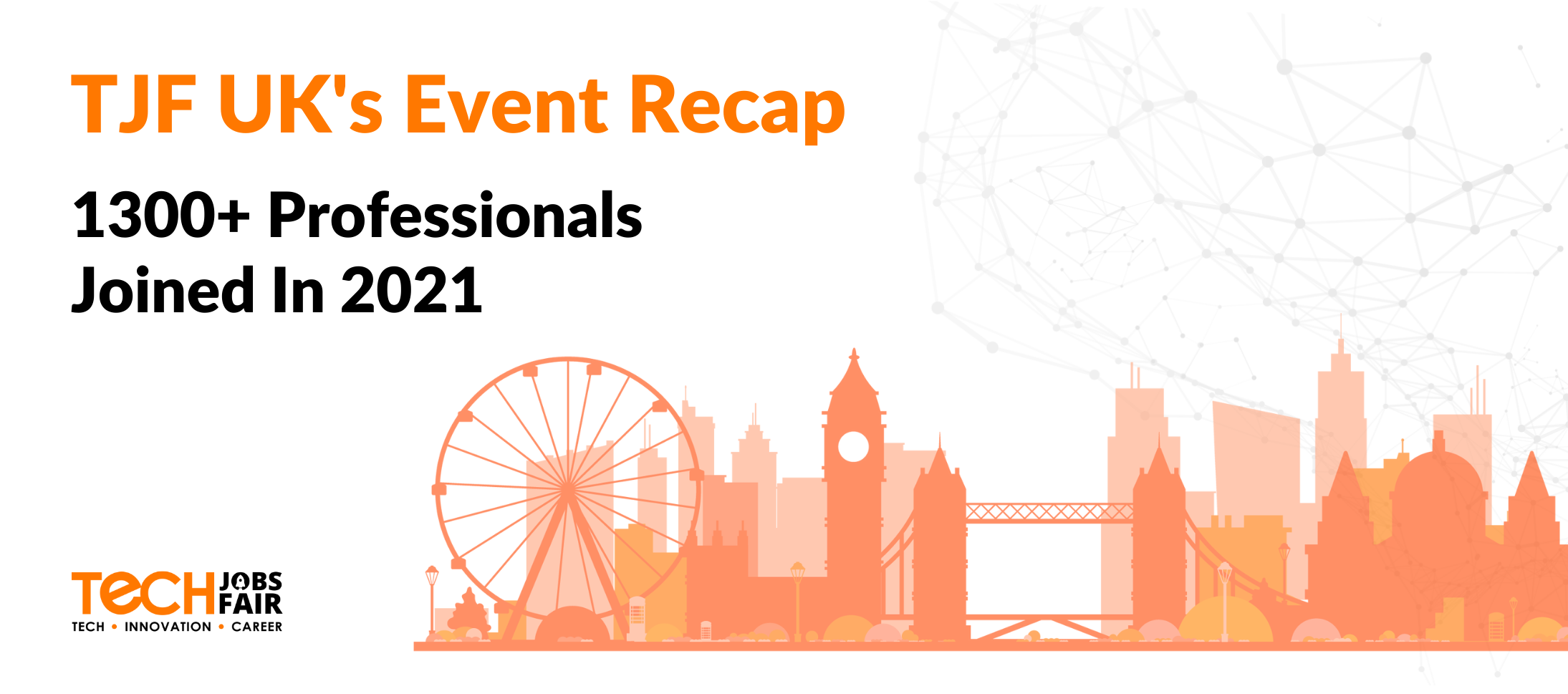 TJF UK Event Recap: 1300+ Professionals Joined In 2021